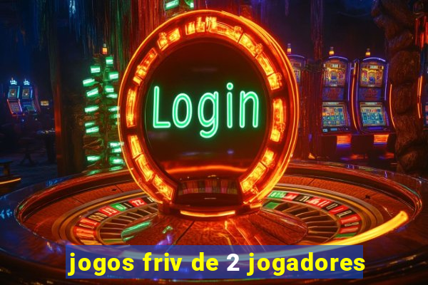 jogos friv de 2 jogadores